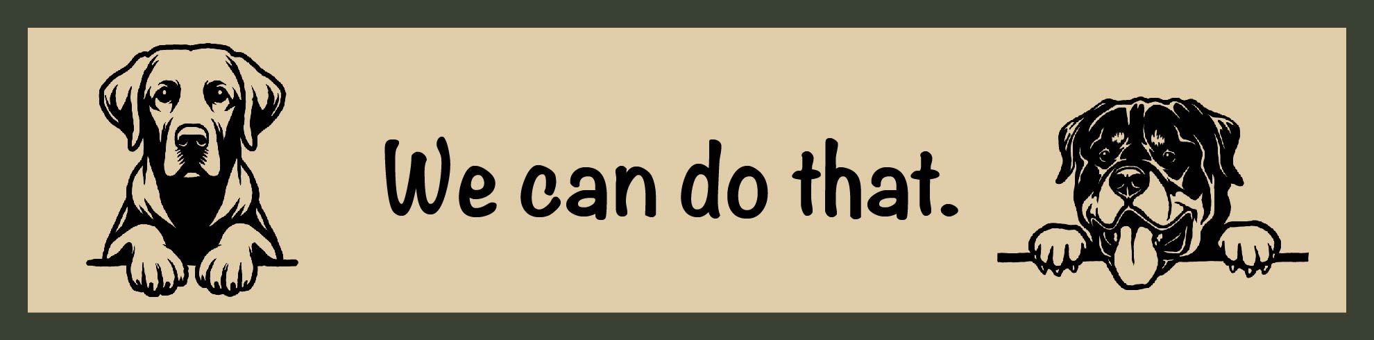 both dogs with company slogan